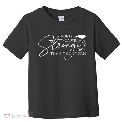 North Carolina Stronger Then The Storm Toddler T-Shirt