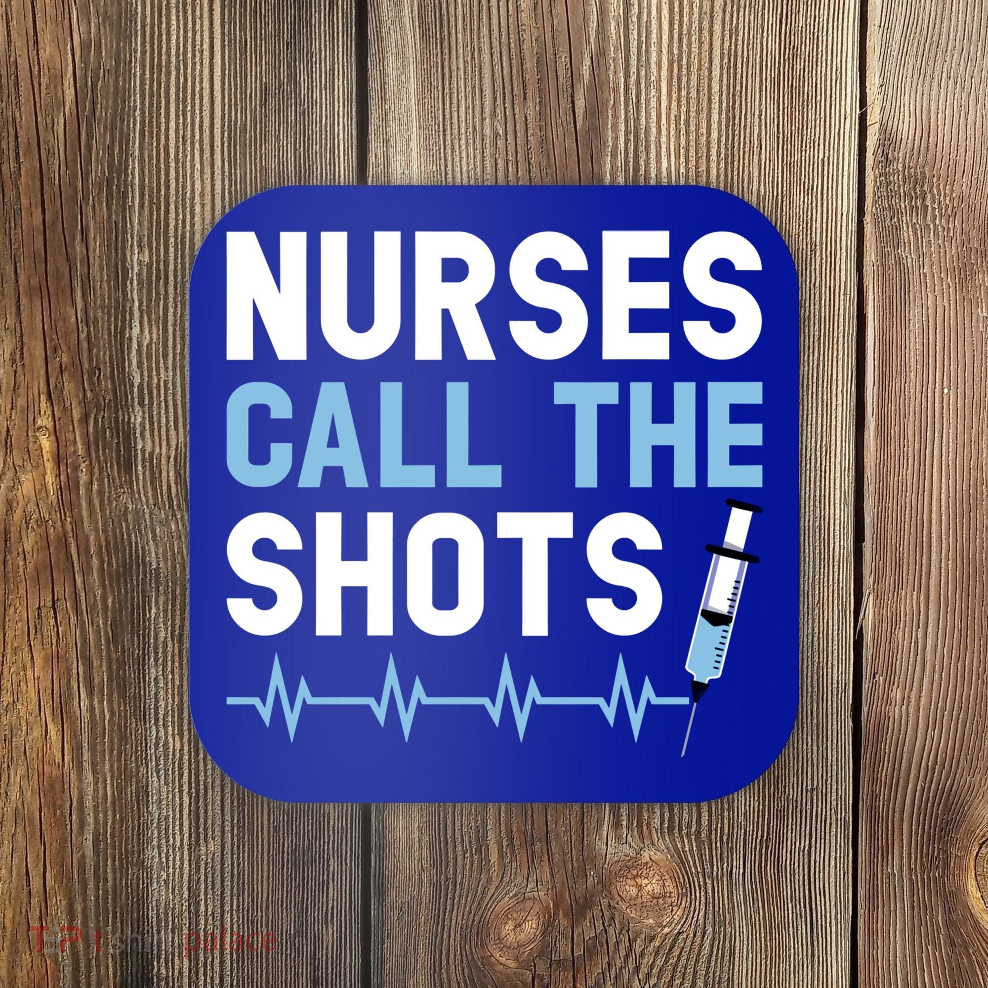 Nurses Call The Shots Certified Nursing Assistant Cna Gift Coaster