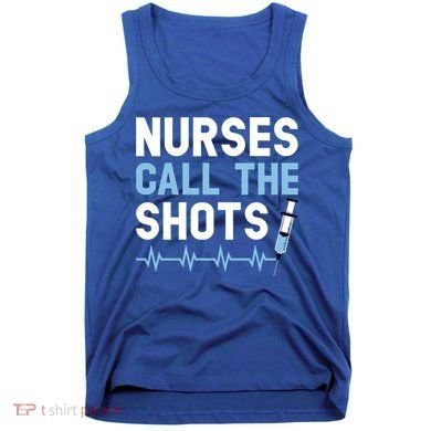 Nurses Call The Shots Certified Nursing Assistant Cna Gift Tank Top