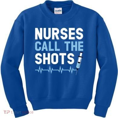 Nurses Call The Shots Certified Nursing Assistant Cna Gift Kids Sweatshirt