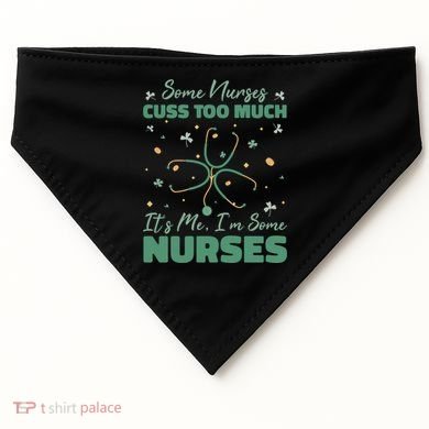 Nurses Cuss Too Much Funny St Patricks Day USA-Made Doggie Bandana