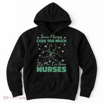 Nurses Cuss Too Much Funny St Patricks Day Hoodie