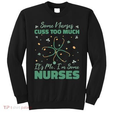 Nurses Cuss Too Much Funny St Patricks Day Sweatshirt