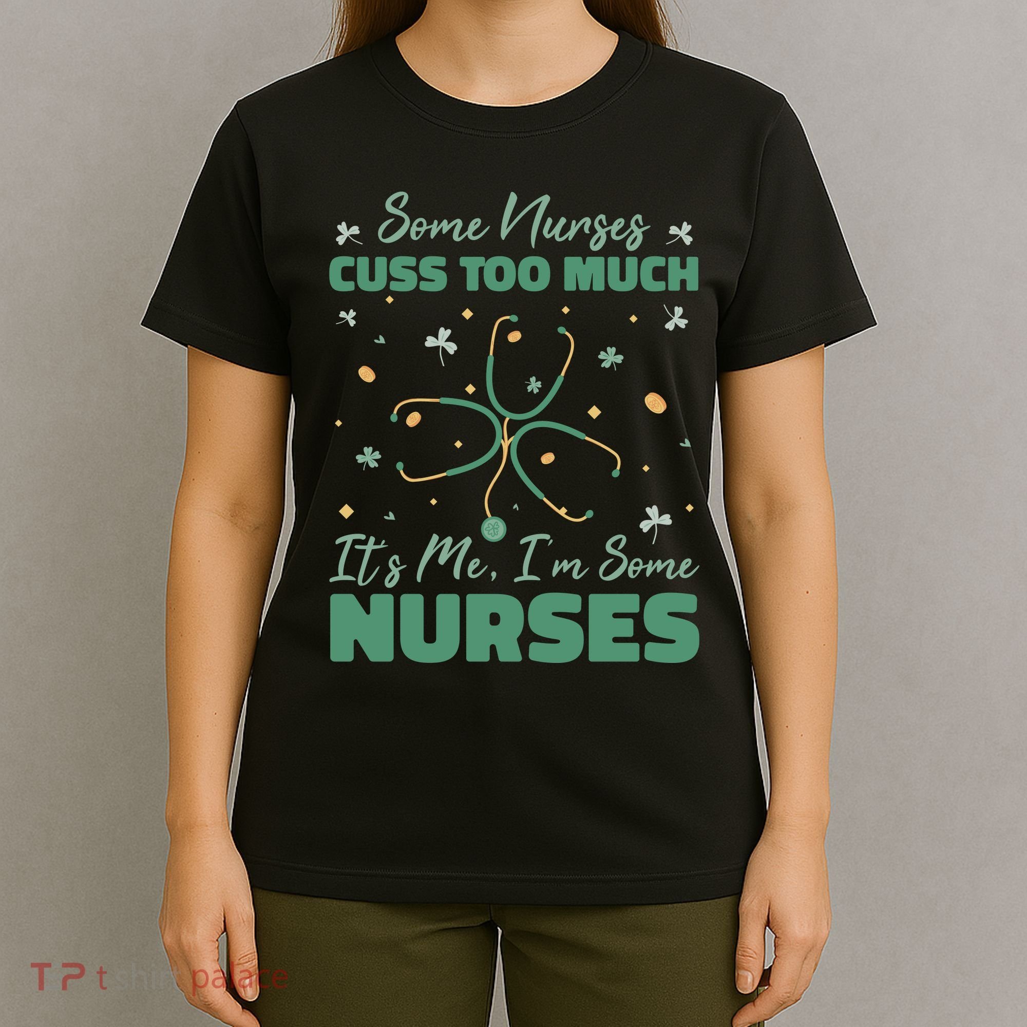 Nurses Cuss Too Much Funny St Patricks Day T-Shirt