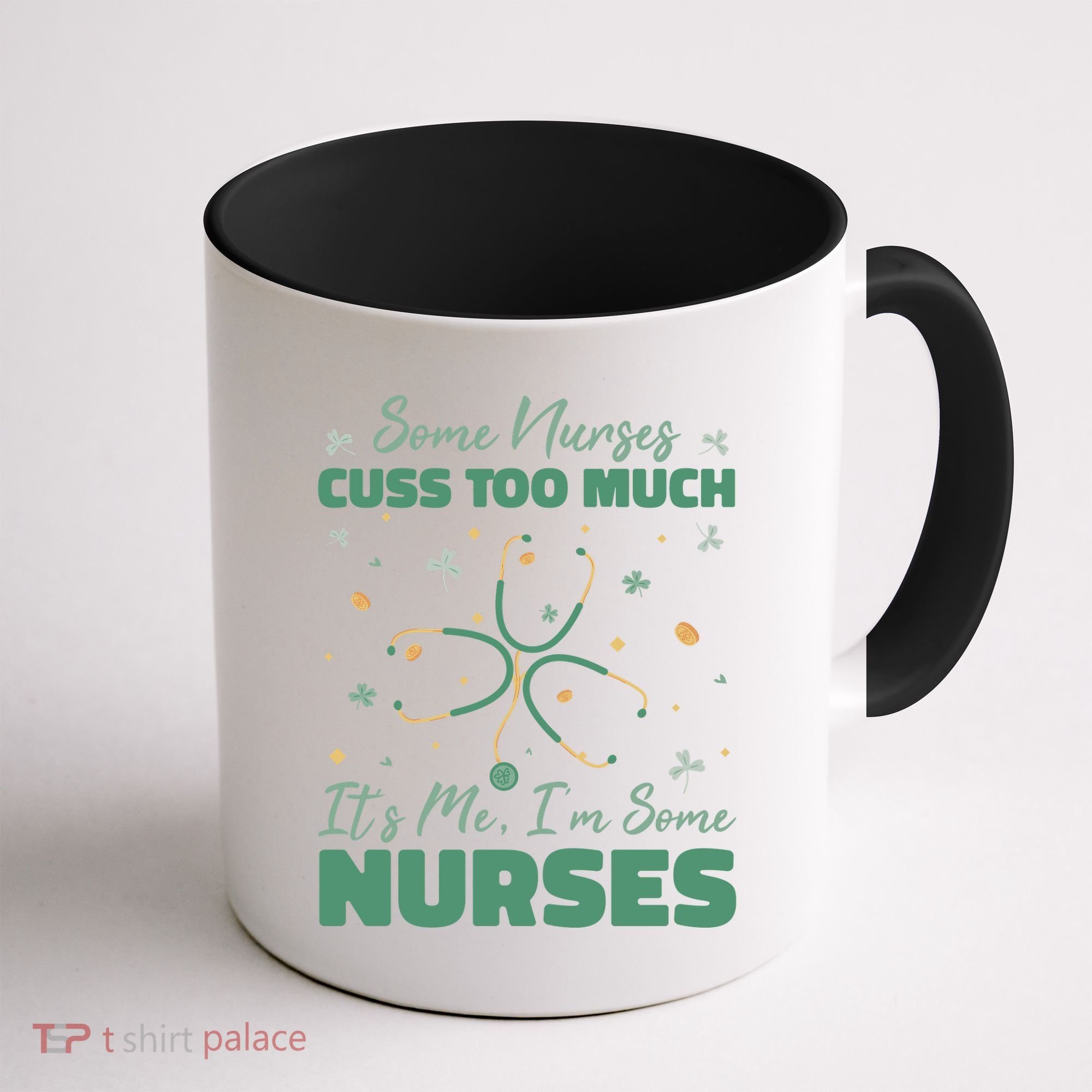Nurses Cuss Too Much Funny St Patricks Day Coffee Mug