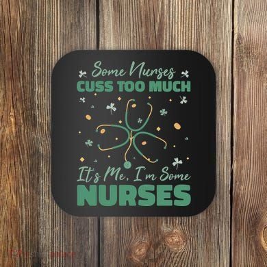 Nurses Cuss Too Much Funny St Patricks Day Coaster