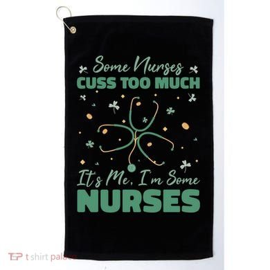 Nurses Cuss Too Much Funny St Patricks Day Golf Towel