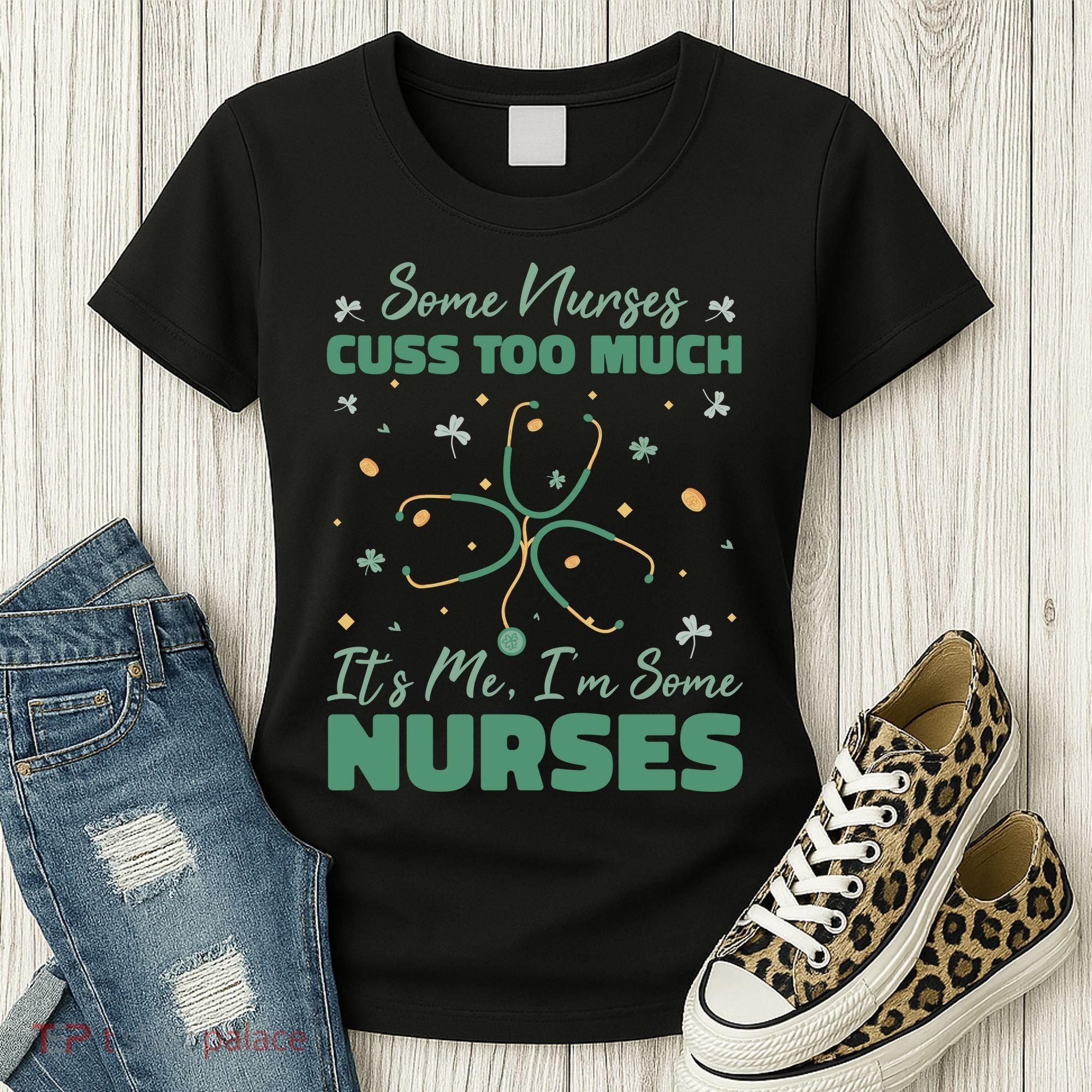 Nurses Cuss Too Much Funny St Patricks Day Women's T-Shirt