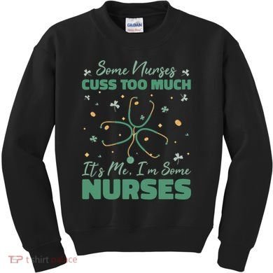 Nurses Cuss Too Much Funny St Patricks Day Kids Sweatshirt