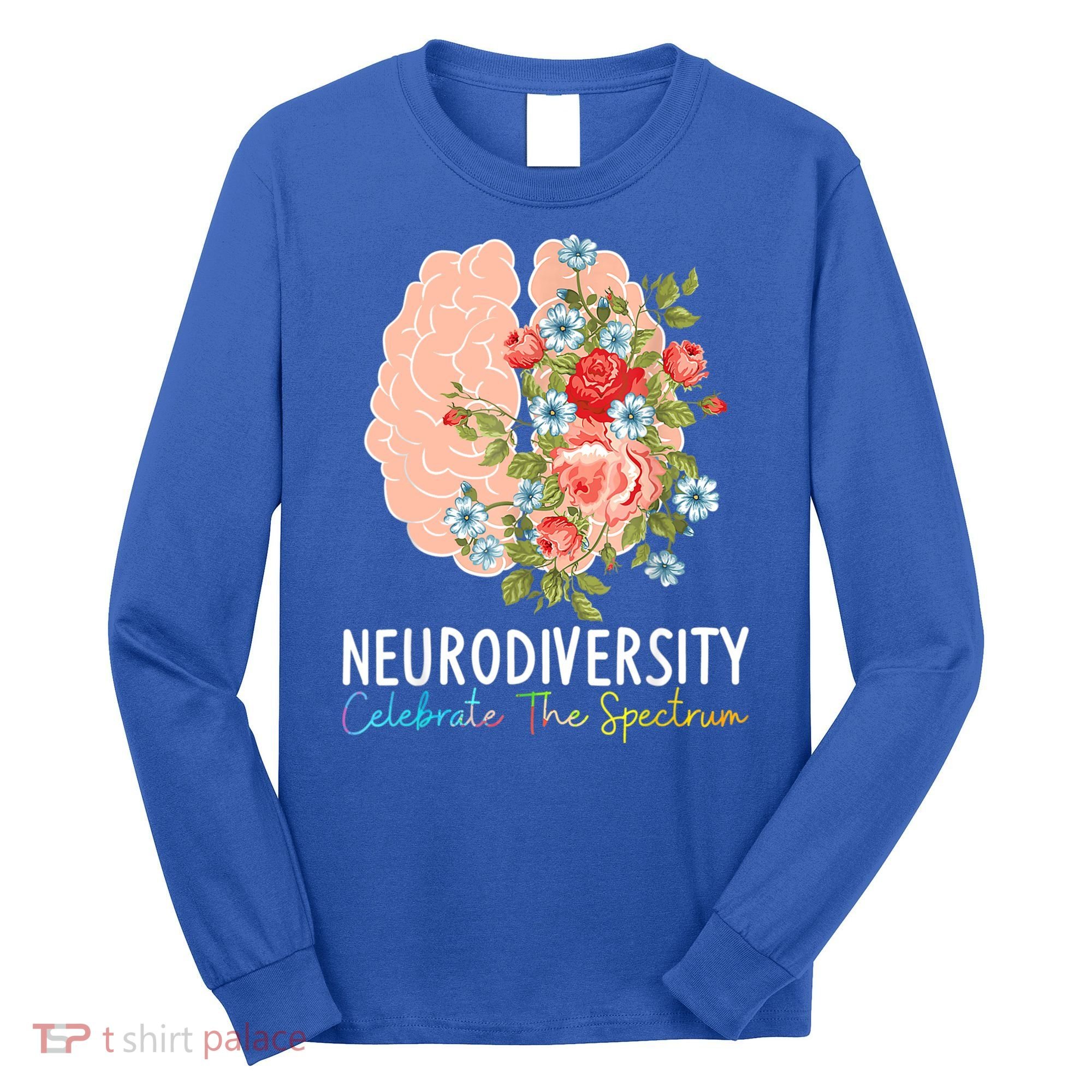 Neurodiversity Celebrate The Spectrum ADHD Brain Autism ASD Long Sleeve Shirt