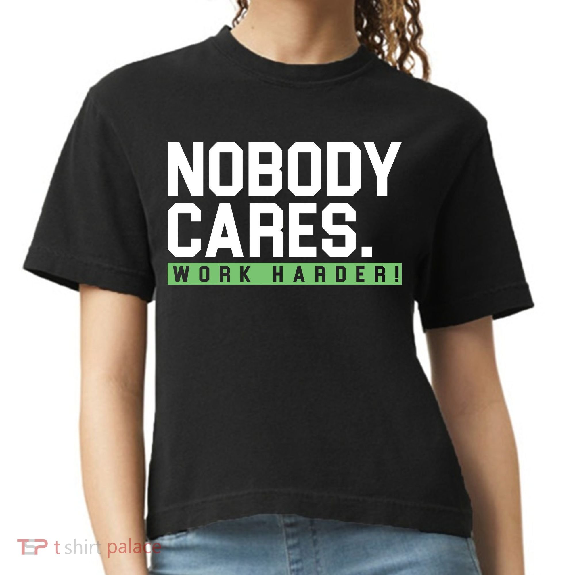 Nobody Cares Work Harder Comfort Colors Boxy T-Shirt