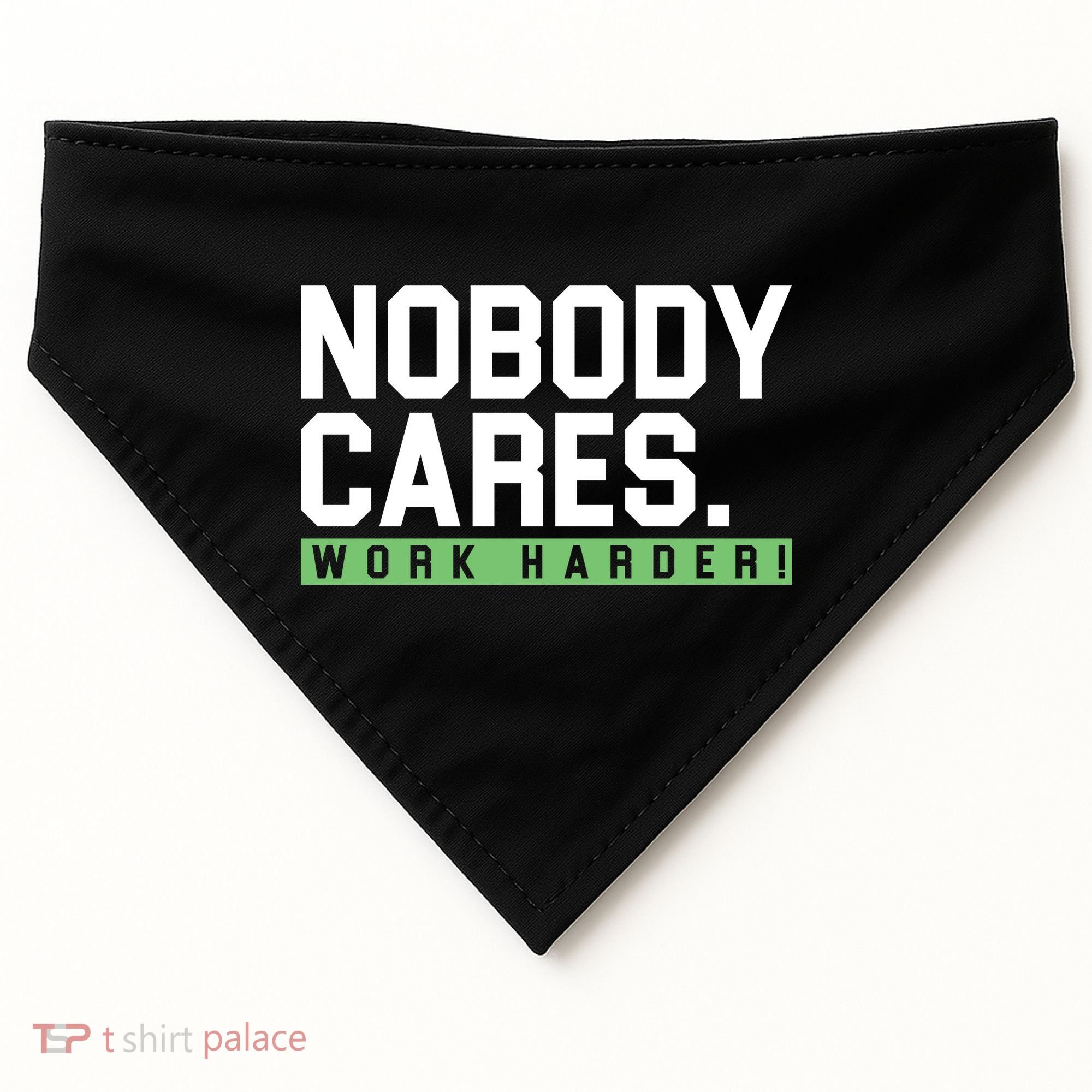 Nobody Cares Work Harder USA-Made Doggie Bandana