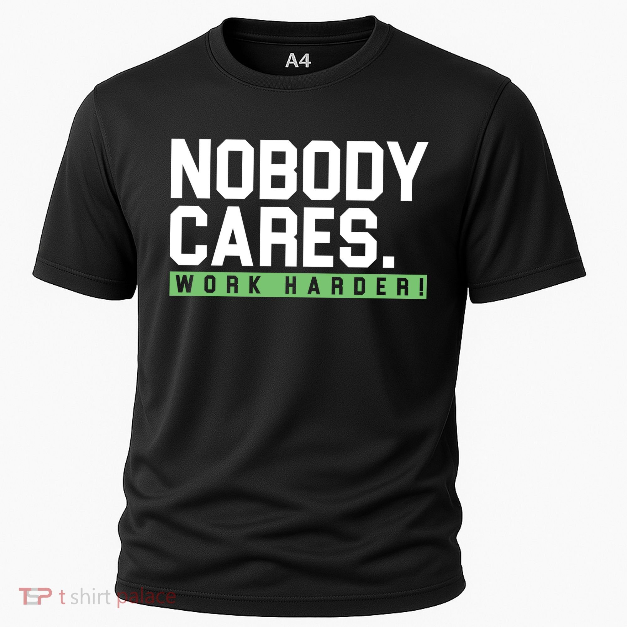 Nobody Cares Work Harder Cooling Performance Crew T-Shirt