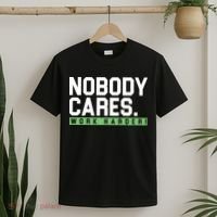 Nobody Cares Work Harder T-Shirt thumb 2