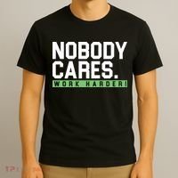 Nobody Cares Work Harder T-Shirt thumb 3