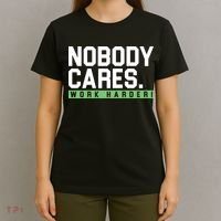 Nobody Cares Work Harder T-Shirt thumb 4