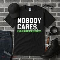 Nobody Cares Work Harder Tall T-Shirt thumb 3