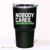Nobody Cares Work Harder Tumbler thumb 0