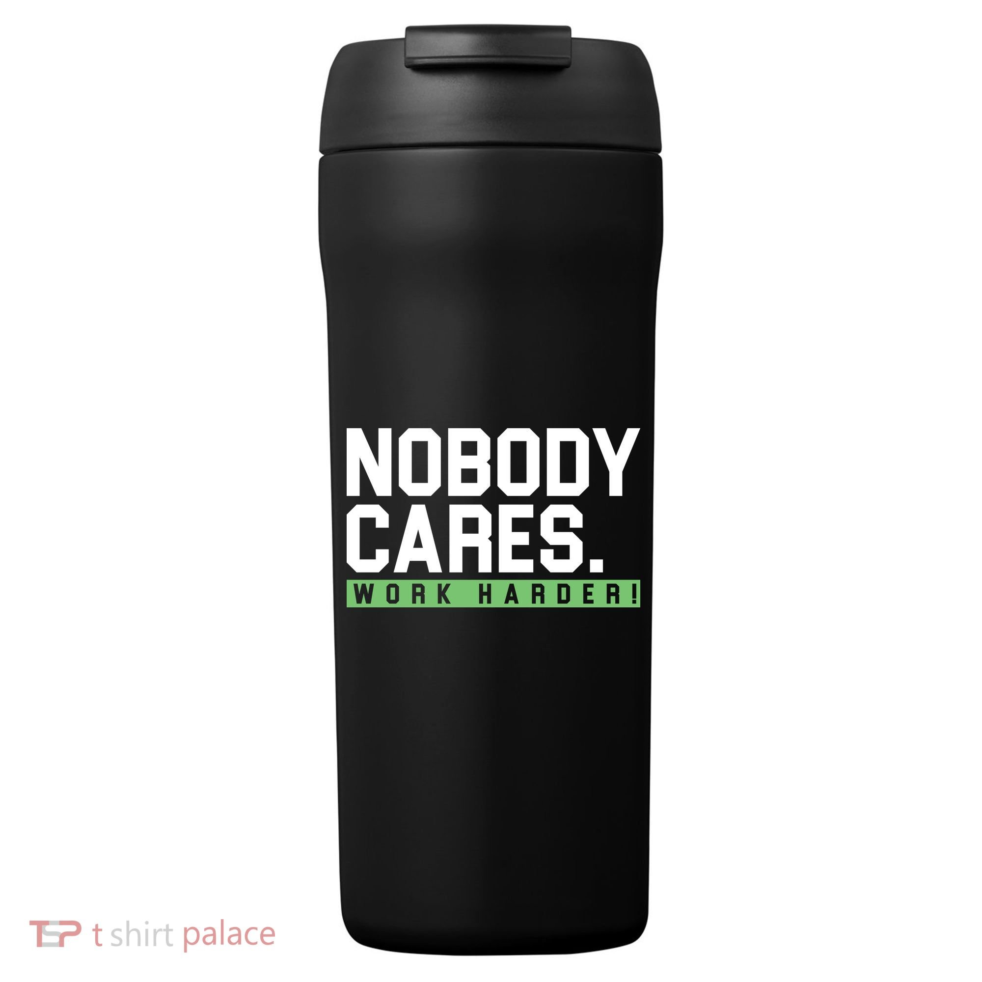 Nobody Cares Work Harder 24oz Duet Stainless Steel Tumbler