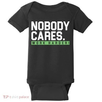 Nobody Cares Work Harder Baby Bodysuit