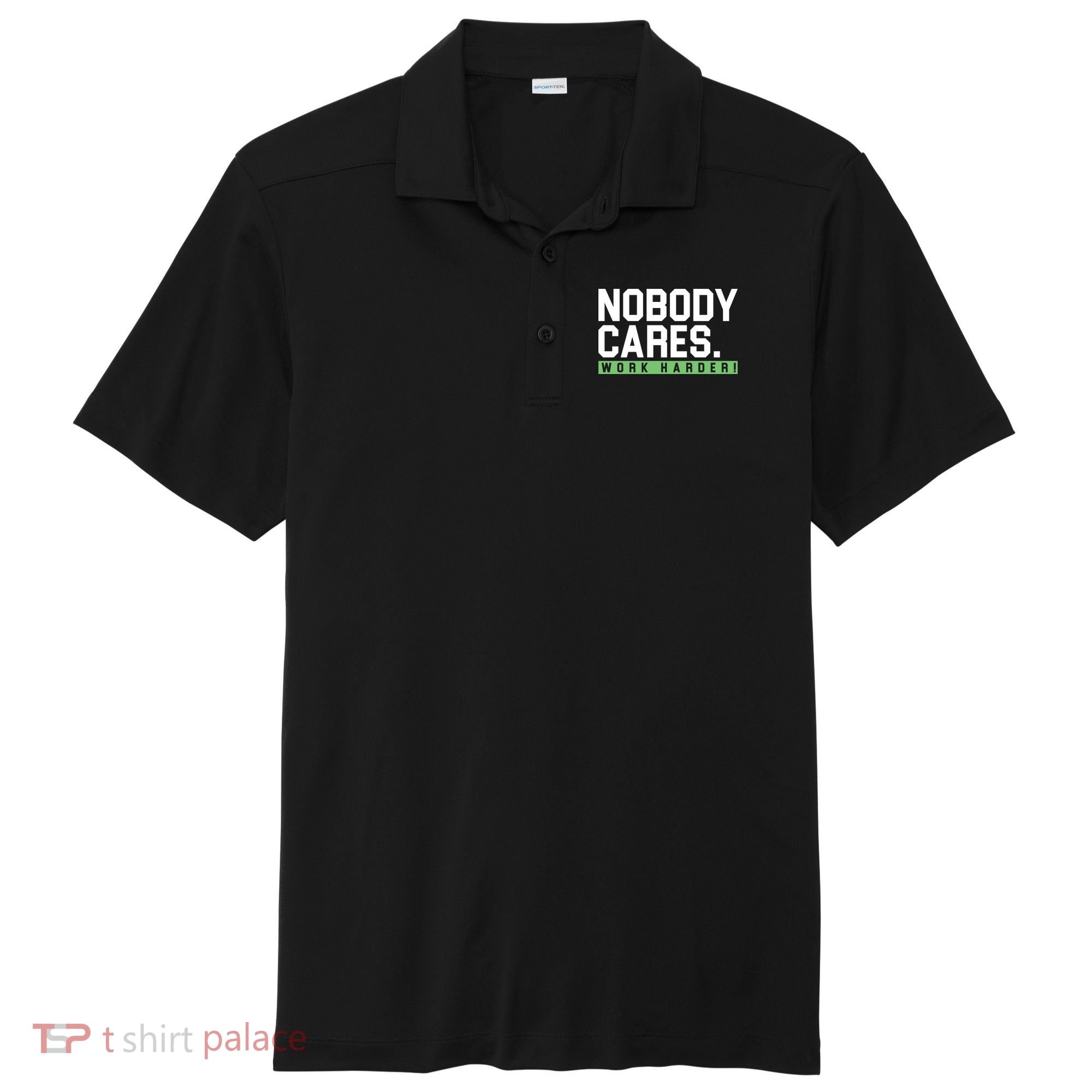 Nobody Cares Work Harder Sport-Tek Posi-UV Pro Polo