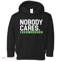 Nobody Cares Work Harder Toddler Hoodie thumb 0