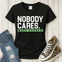 Nobody Cares Work Harder Women's T-Shirt thumb 3