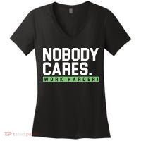 Nobody Cares Work Harder Women's V-Neck T-Shirt thumb 0