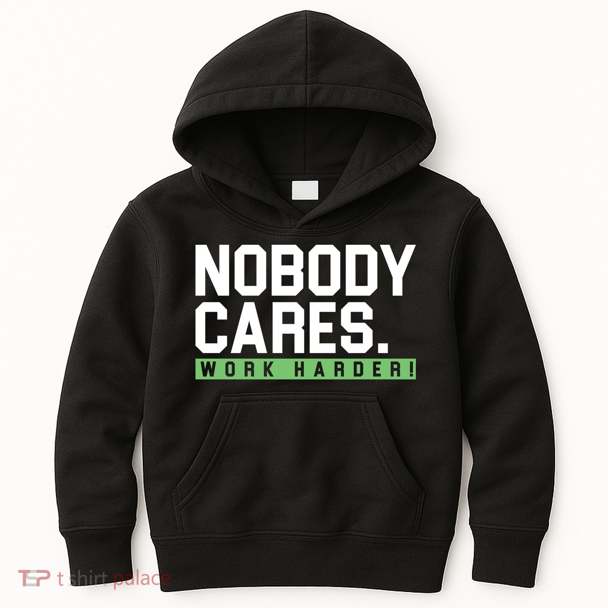 Nobody Cares Work Harder Kids Hoodie