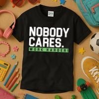 Nobody Cares Work Harder Kids T-Shirt thumb 3