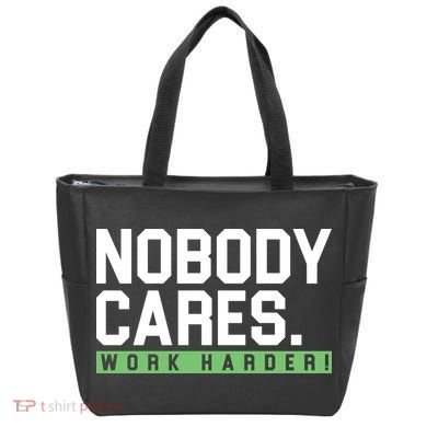 Nobody Cares Work Harder Tote Bag