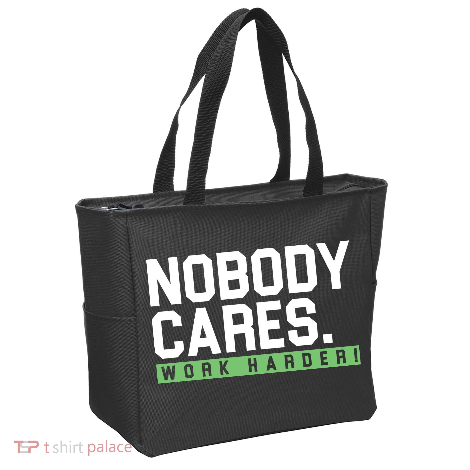 Nobody Cares Work Harder Tote Bag