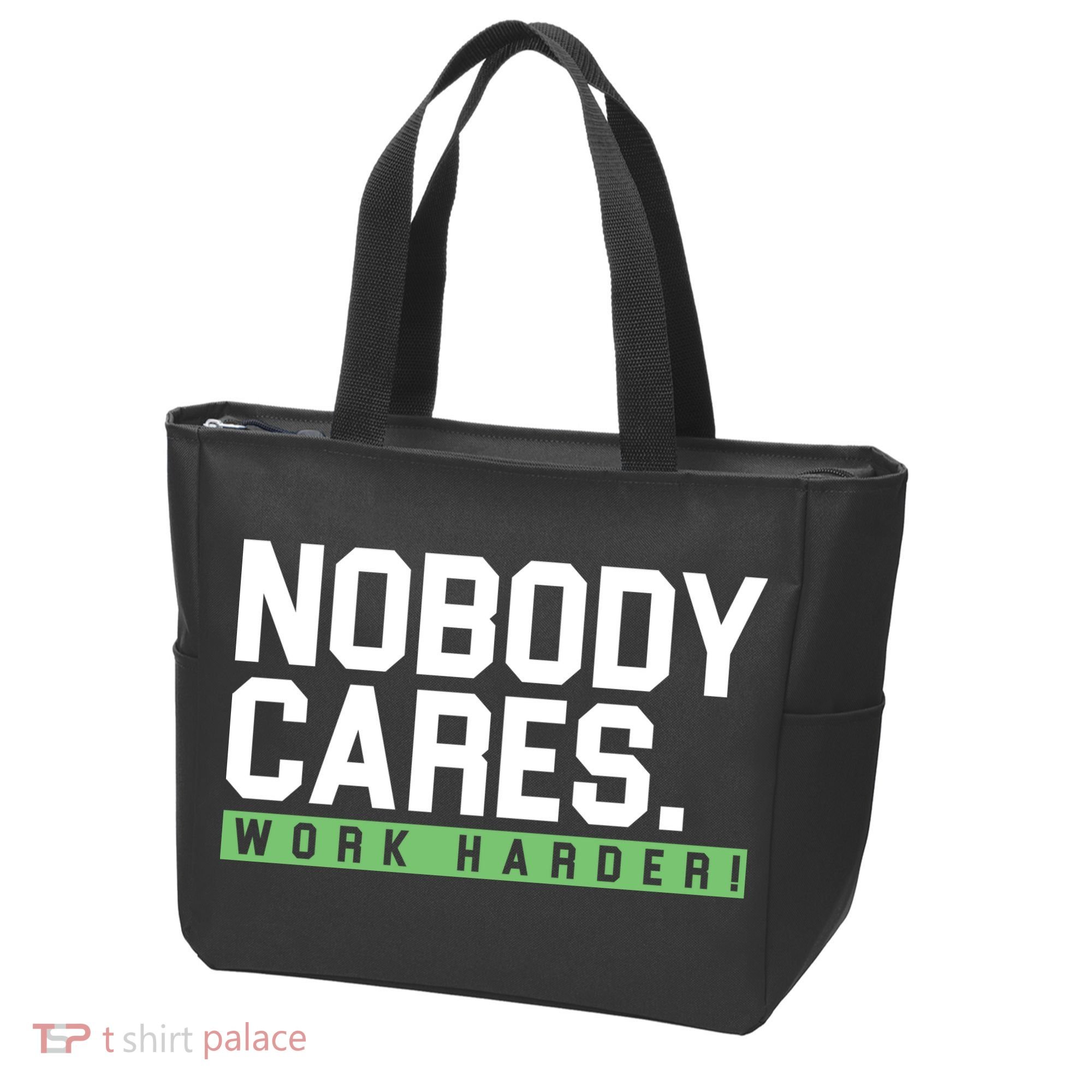 Nobody Cares Work Harder Tote Bag