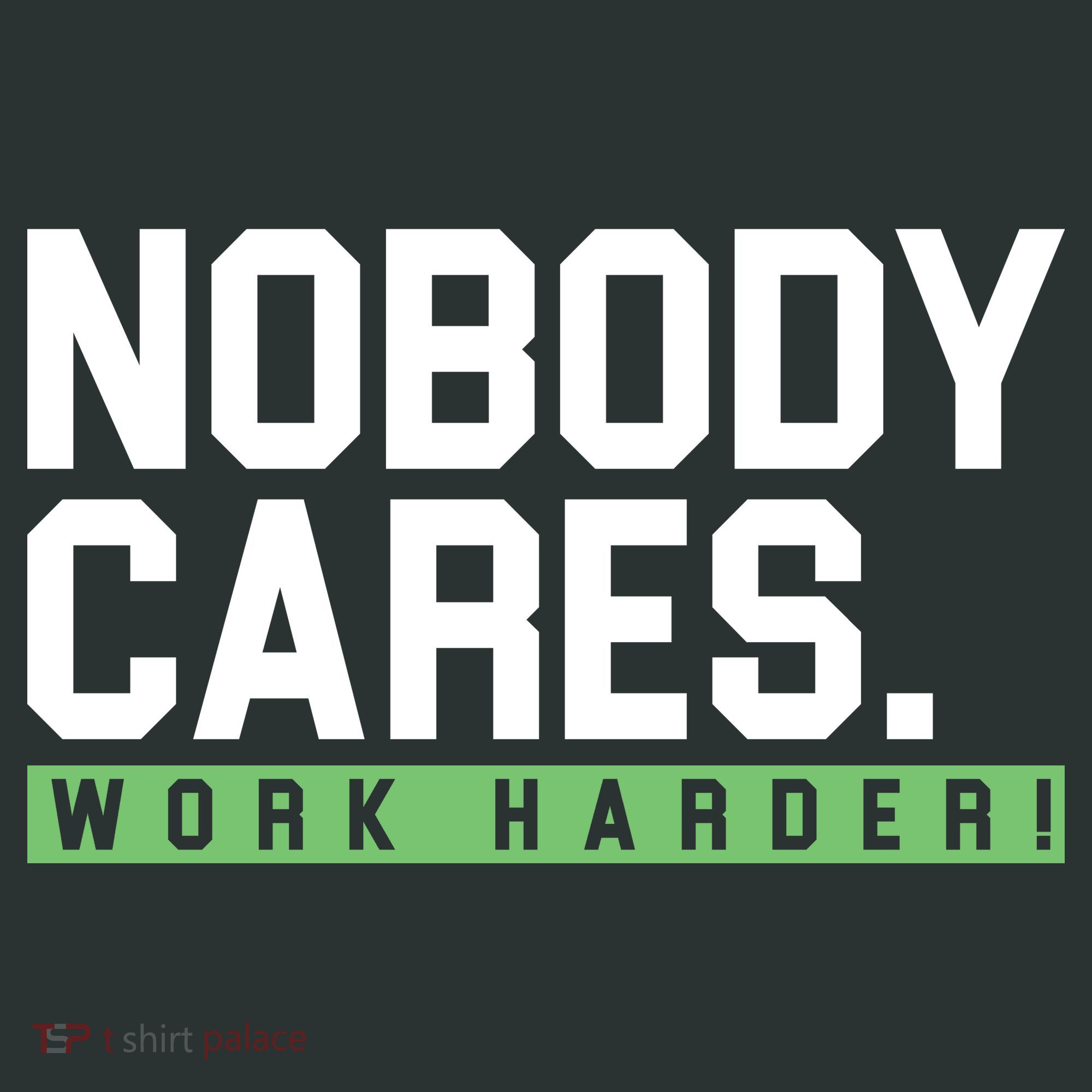 Nobody Cares Work Harder Infant Baby Jersey Bodysuit