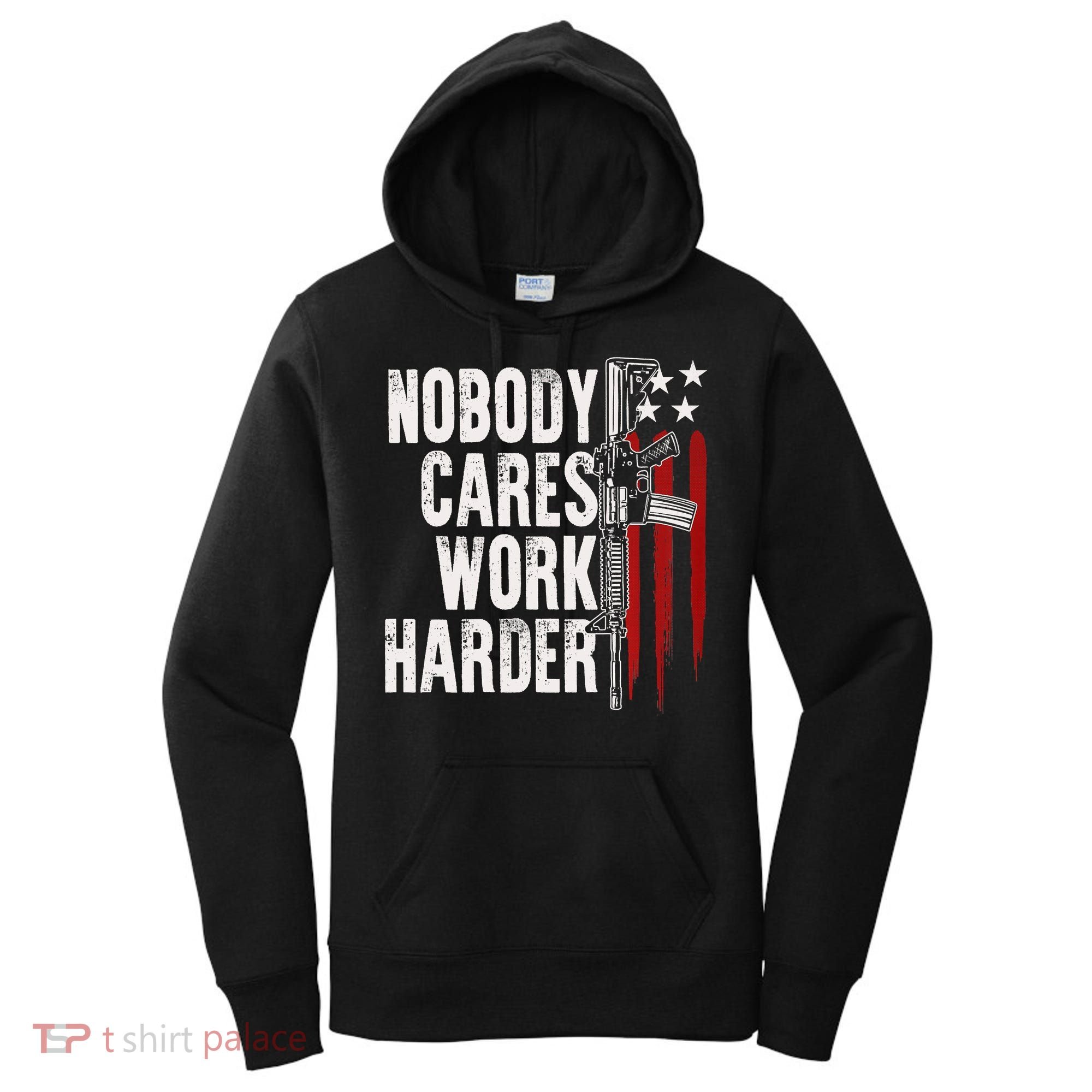 Nobody Cares Work Harder AR15 Owner American Flag Women's Hoodie