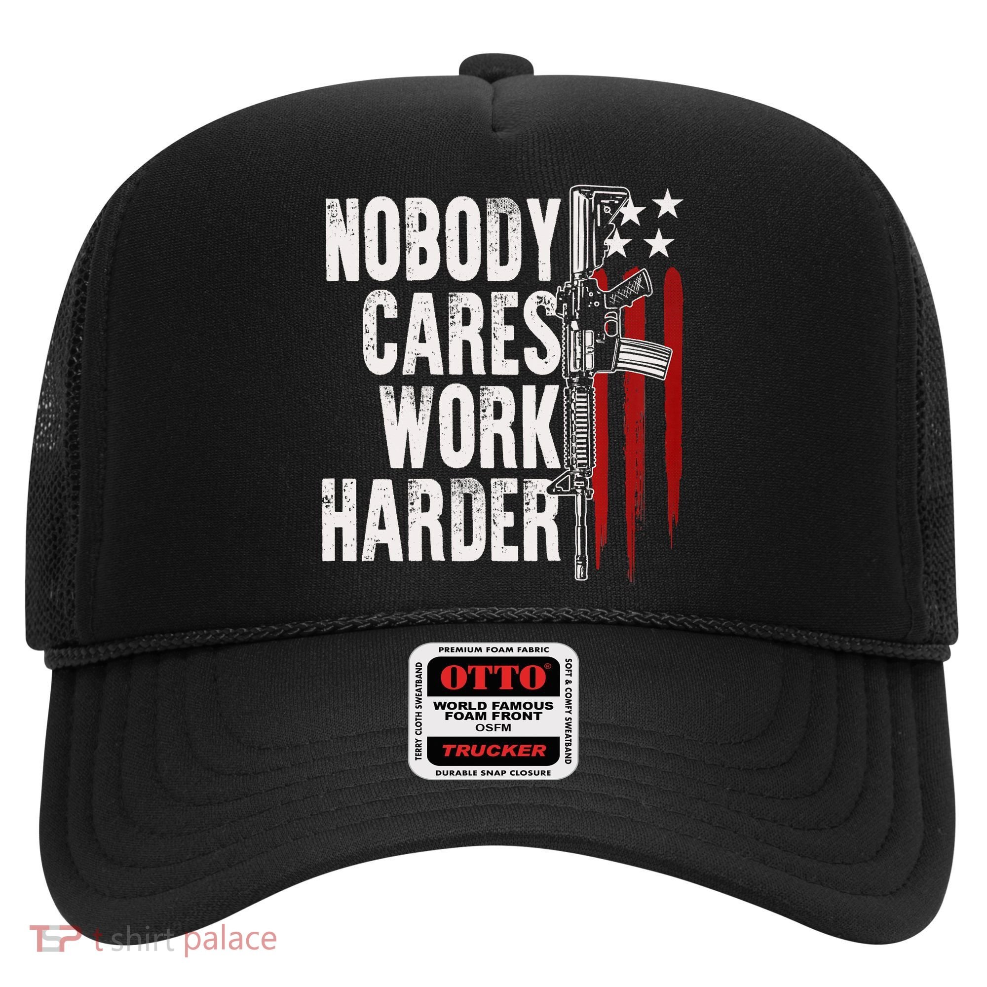 Nobody Cares Work Harder AR15 Owner American Flag Hat