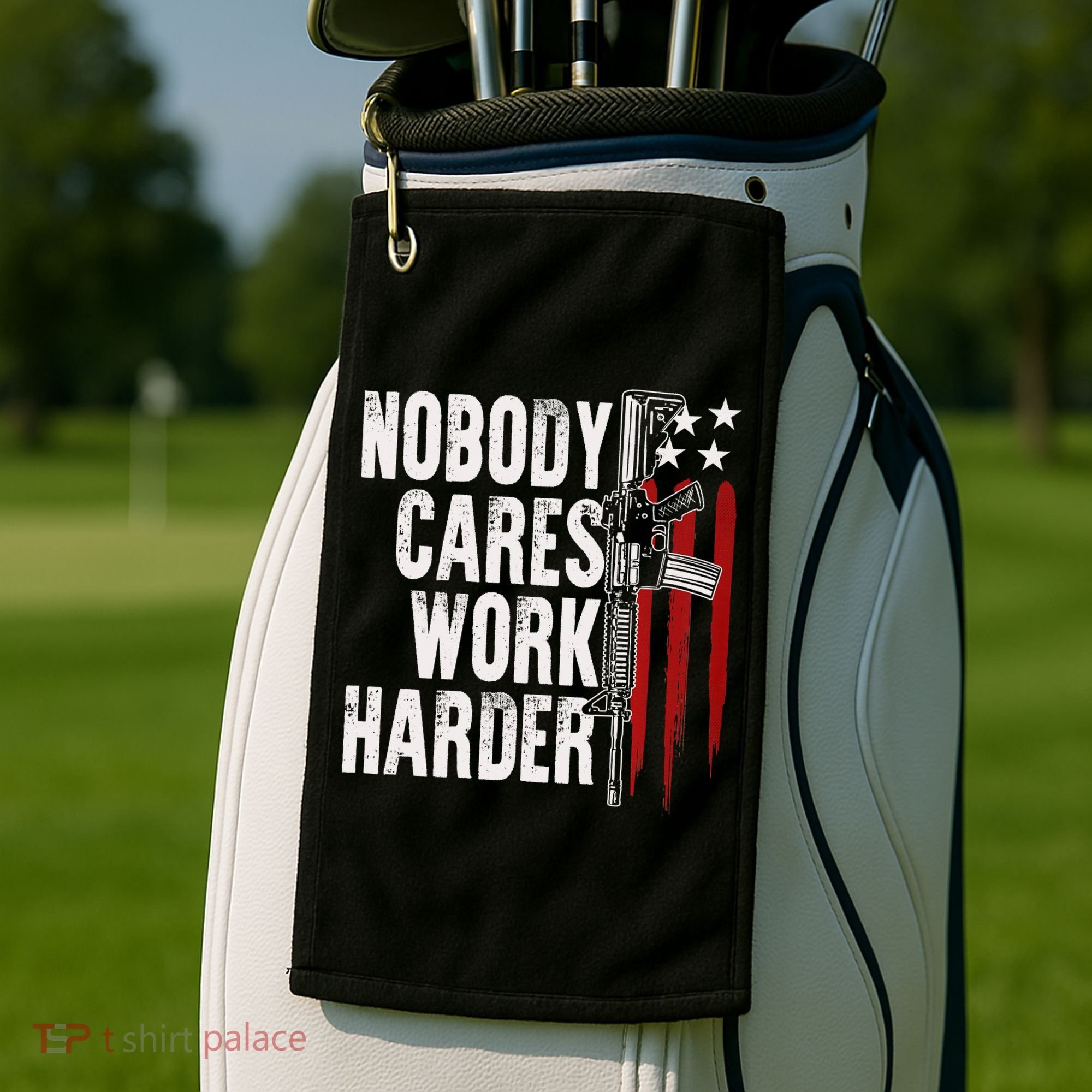 Nobody Cares Work Harder AR15 Owner American Flag Golf Towel