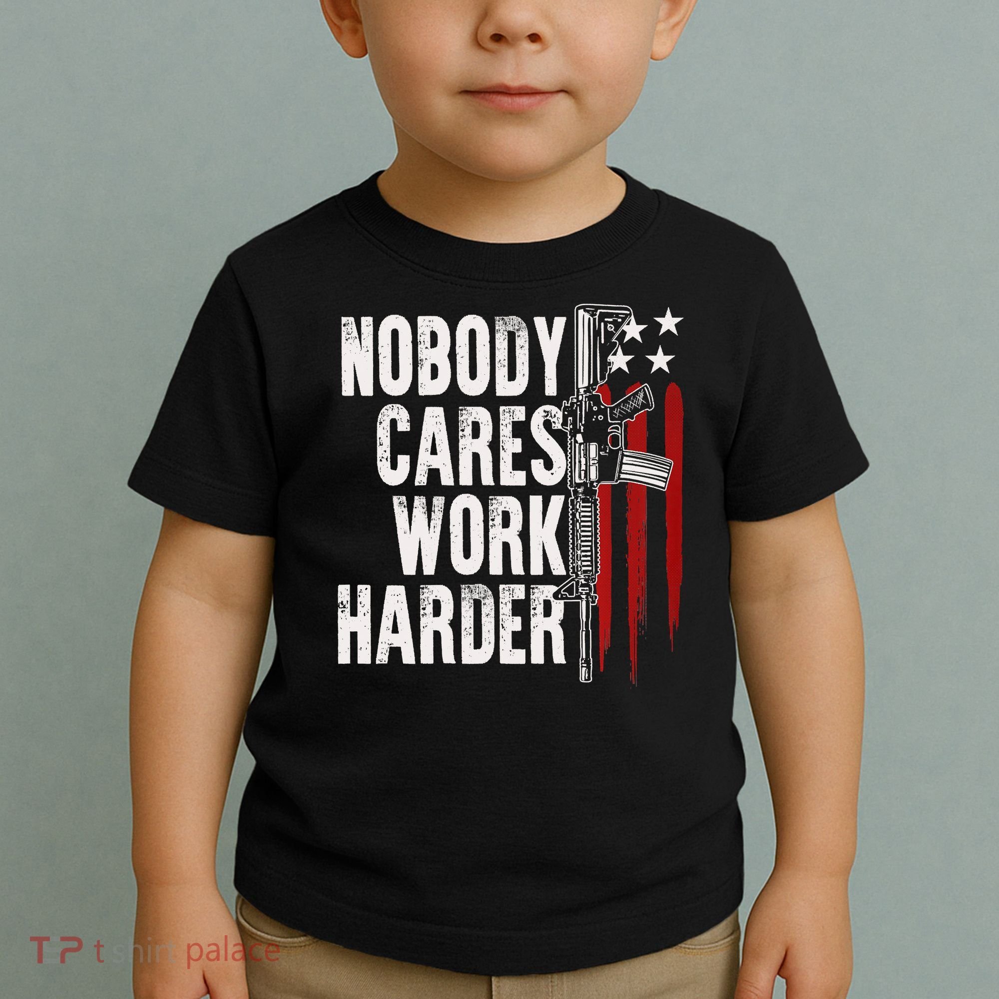 Nobody Cares Work Harder AR15 Owner American Flag Toddler T-Shirt