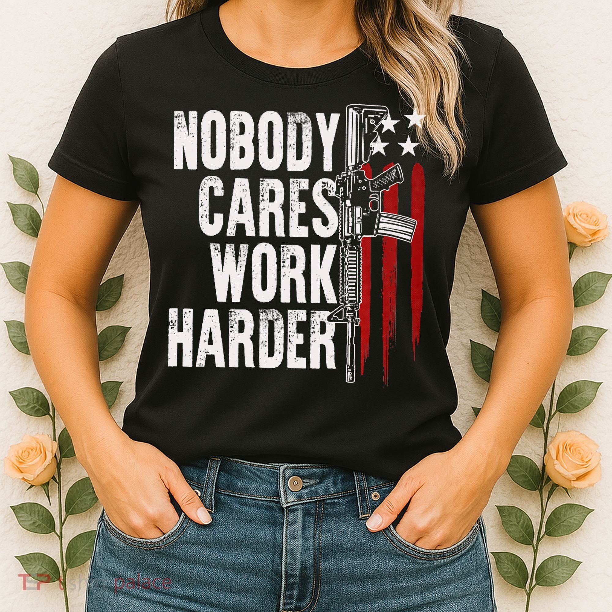 Nobody Cares Work Harder AR15 Owner American Flag Women's T-Shirt