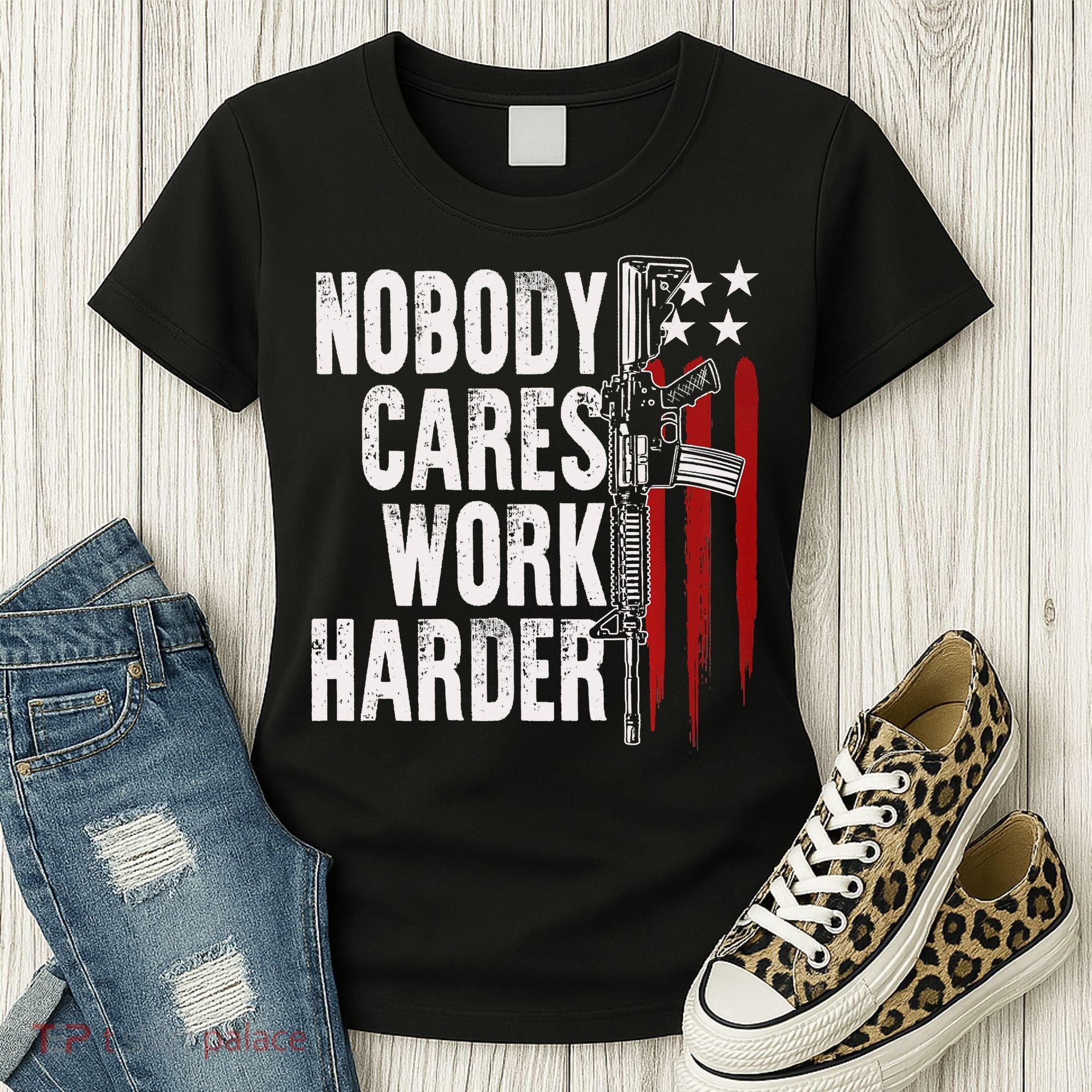 Nobody Cares Work Harder AR15 Owner American Flag Women's T-Shirt