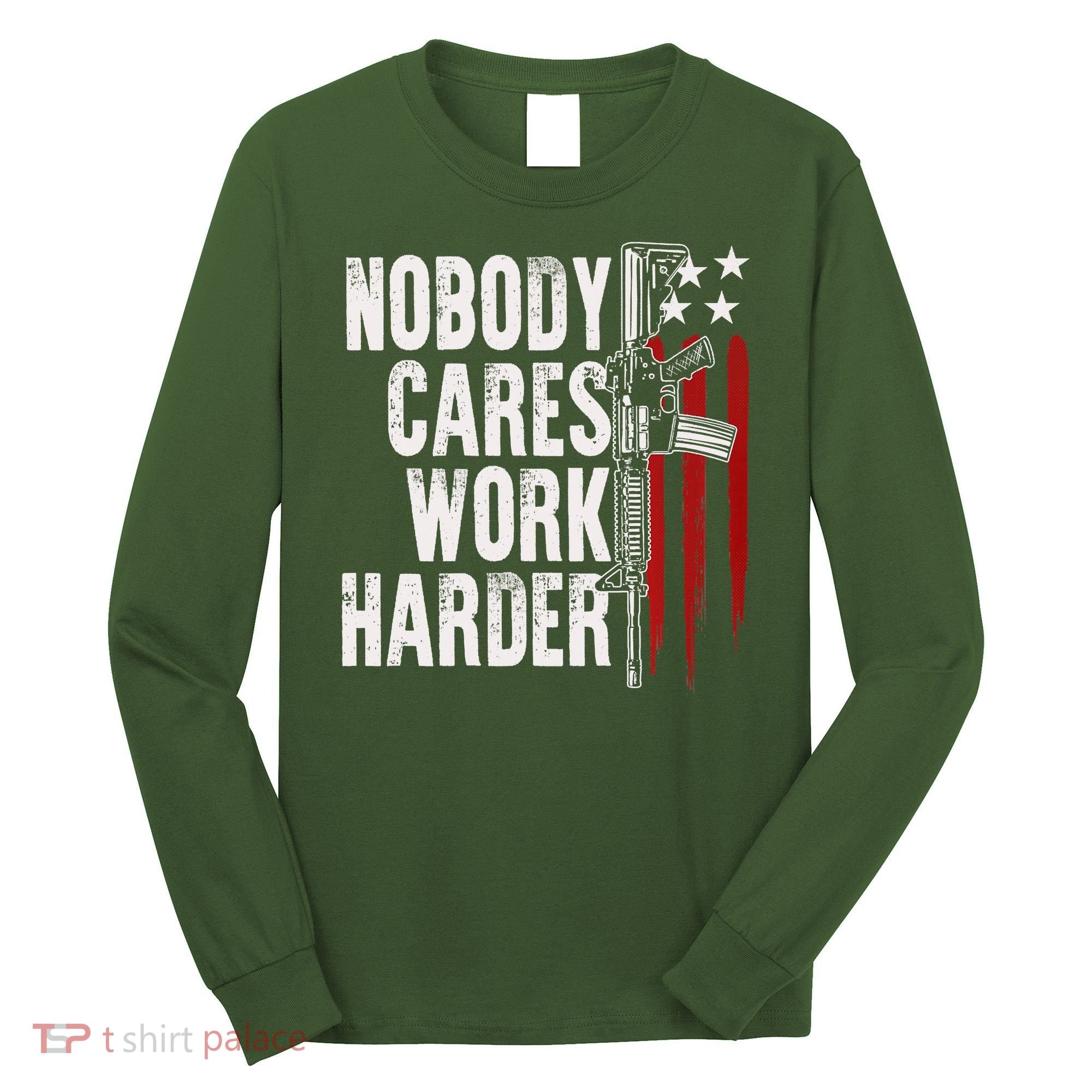 Nobody Cares Work Harder AR15 Owner American Flag Long Sleeve Shirt