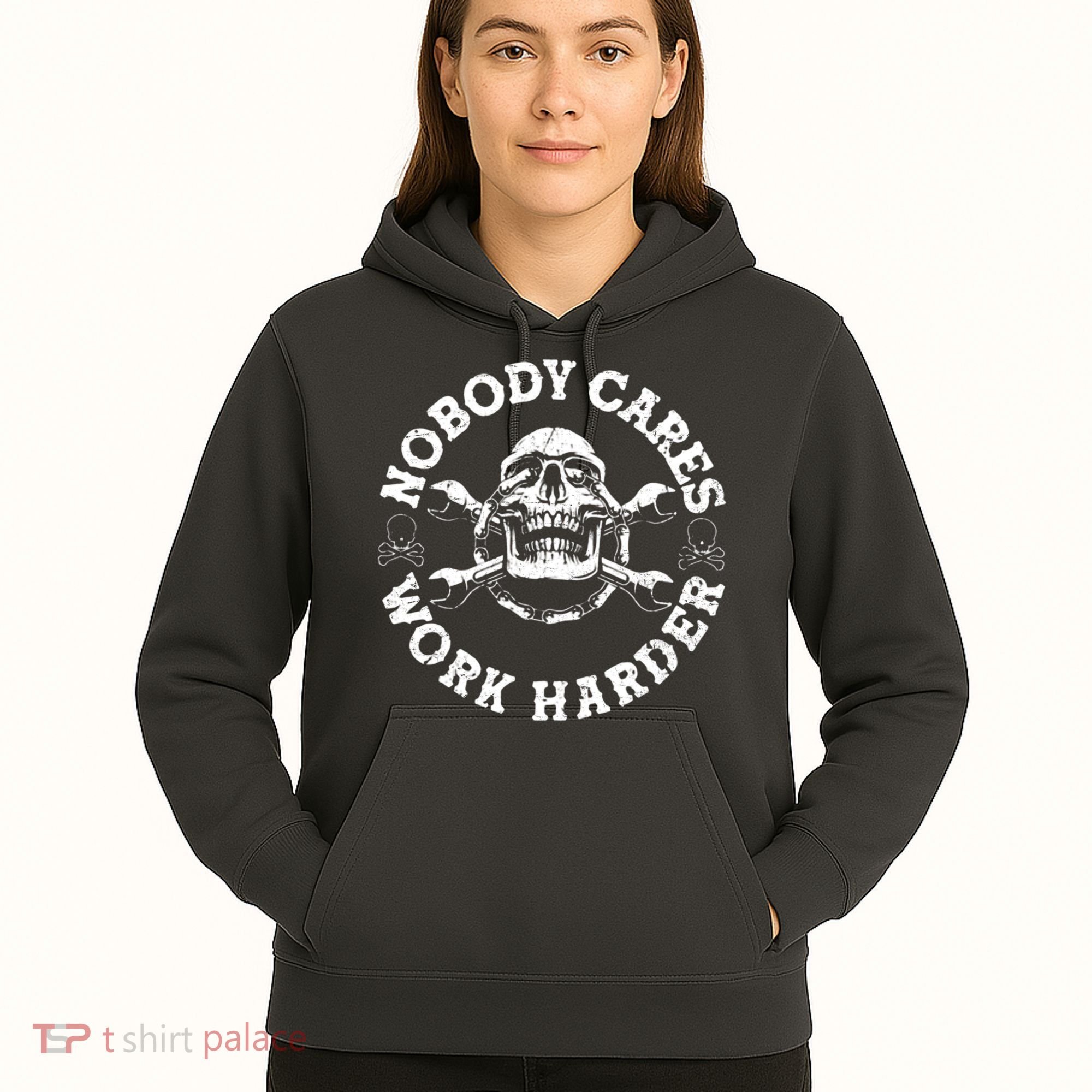 Nobody Cares Work Harder Skull Hoodie