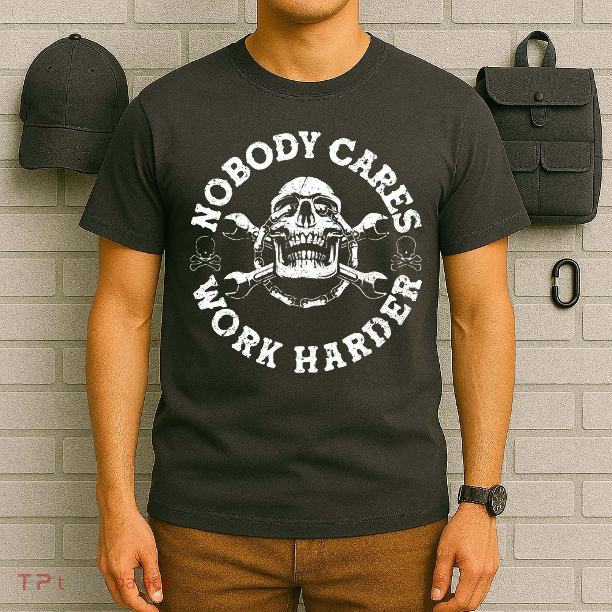Nobody Cares Work Harder Skull T-Shirt