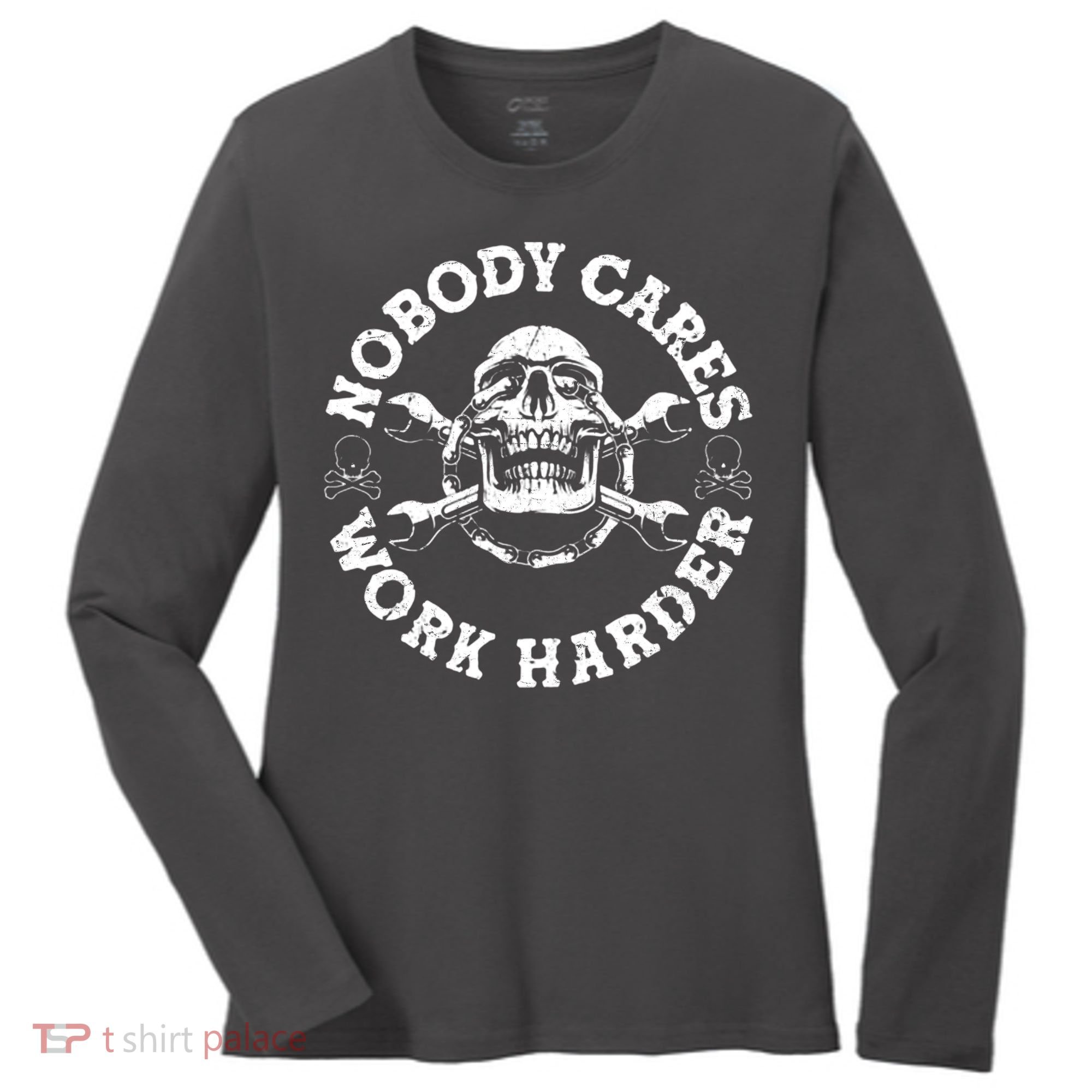 Nobody Cares Work Harder Skull Women's Long Sleeve Shirt