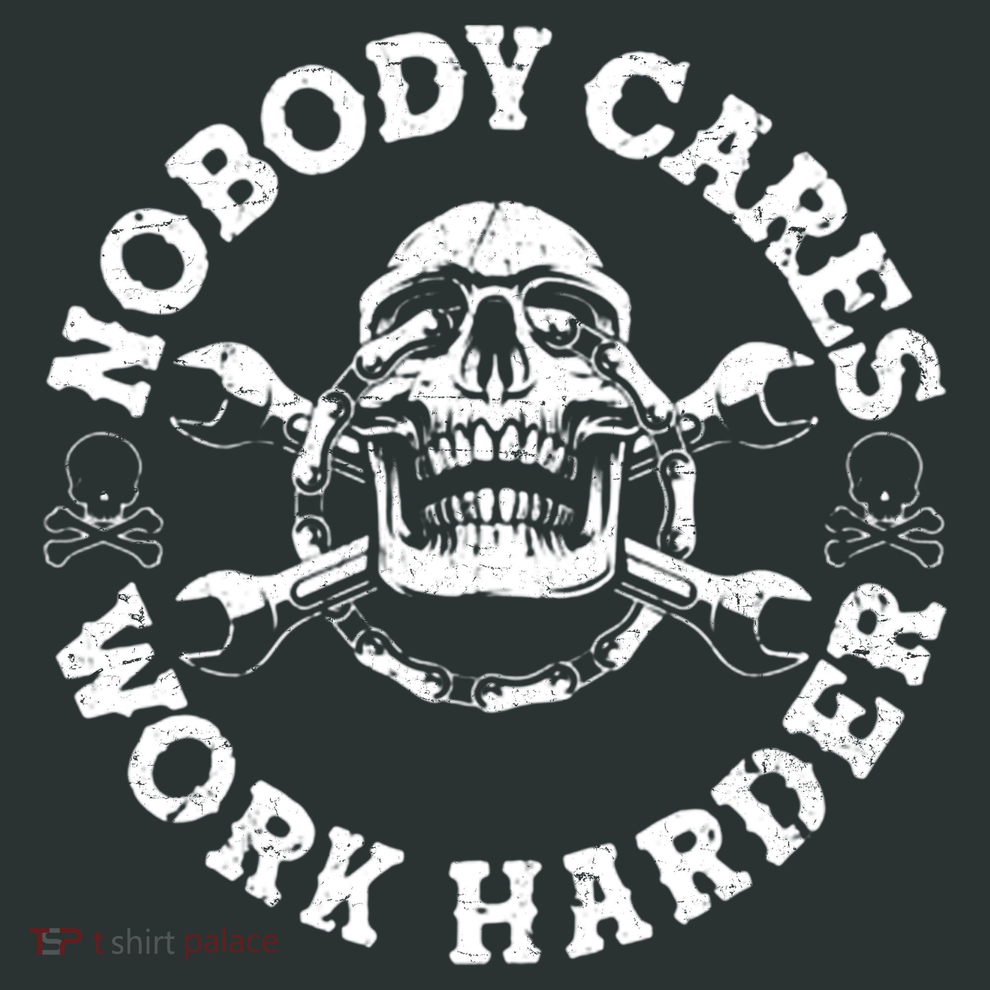 Nobody Cares Work Harder Skull Women's T-Shirt