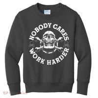 Nobody Cares Work Harder Skull Kids Sweatshirt thumb 0