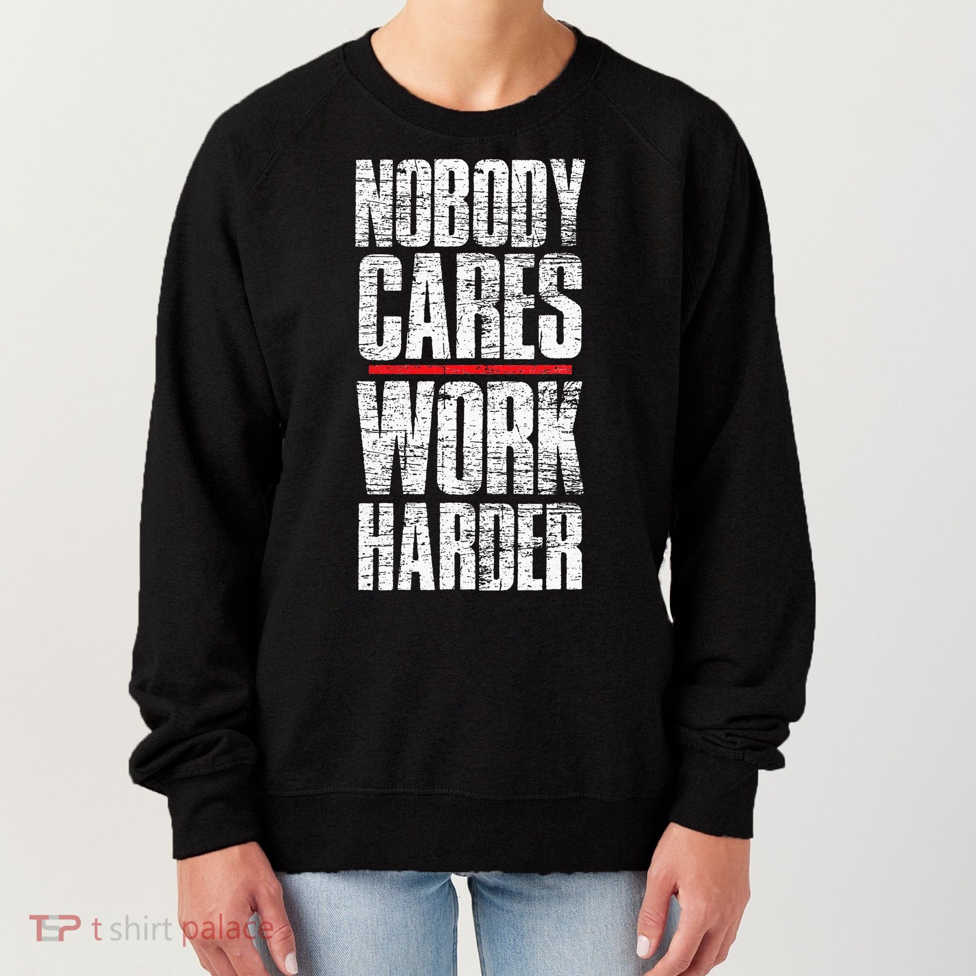 Nobody Cares Work Harder Personal Trainer Women's Sweatshirt