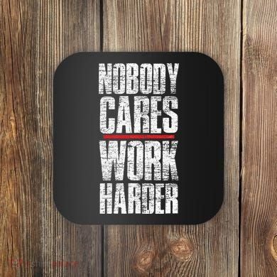 Nobody Cares Work Harder Personal Trainer Coaster