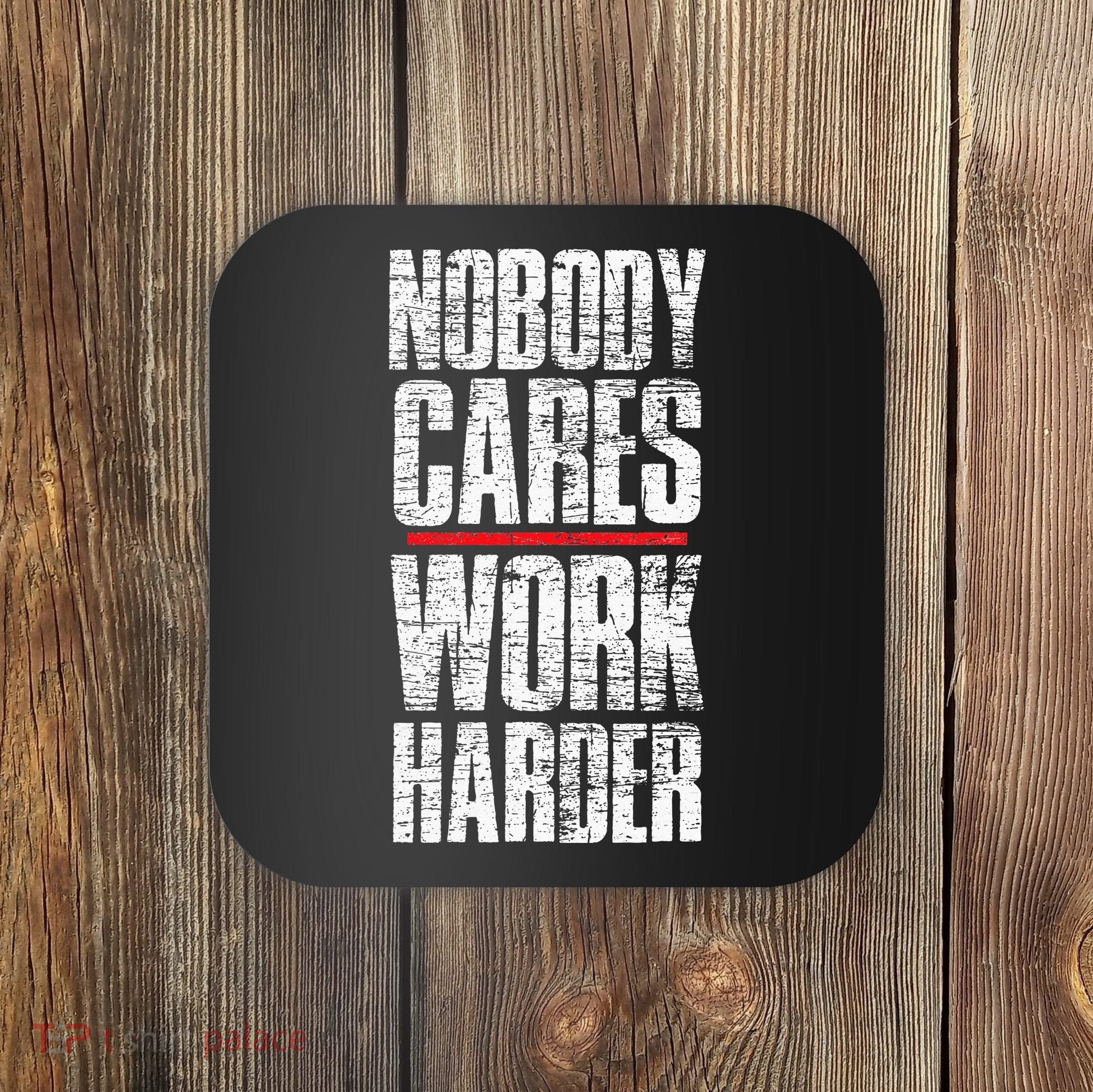 Nobody Cares Work Harder Personal Trainer Coaster