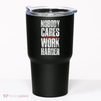 Nobody Cares Work Harder Personal Trainer Tumbler thumb 0